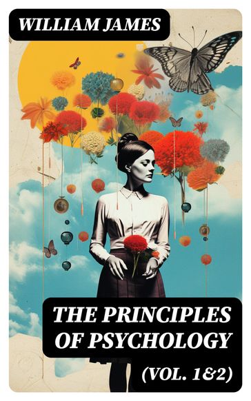 The Principles of Psychology (Vol. 1&2) - William James