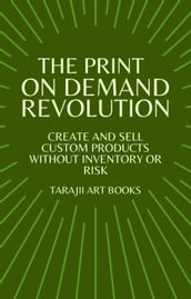 The Print on Demand Revolution