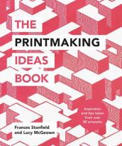 The Printmaking Ideas Book