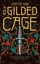 The Prison Healer - tome 2 - The Gilded Cage