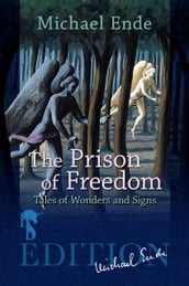 The Prison of Freedom