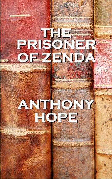 The Prisoner Of Zenda By Anthony Hope - Anthony Hope