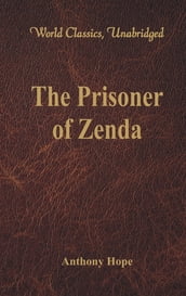 The Prisoner of Zenda (World Classics, Unabridged)