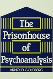 The Prisonhouse of Psychoanalysis