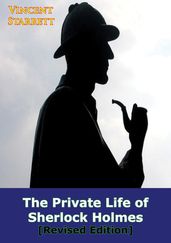 The Private Life Of Sherlock Holmes [Revised Edition]