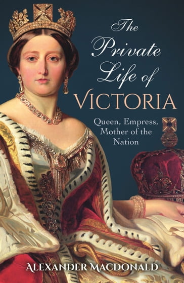 The Private Life of Victoria - Alexander Macdonald