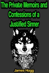 The Private Memoirs and Confessions of a Justified Sinner