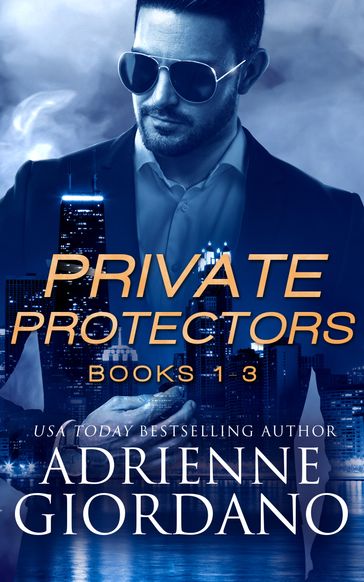 The Private Protectors Series Box Set One - Adrienne Giordano