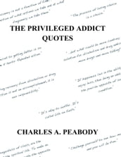 The Privileged Addict Quotes