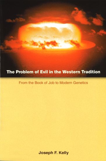 The Problem of Evil in the Western Tradition - Joseph F. Kelly