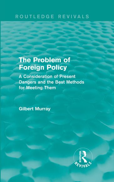 The Problem of Foreign Policy (Routledge Revivals) - Gilbert Murray