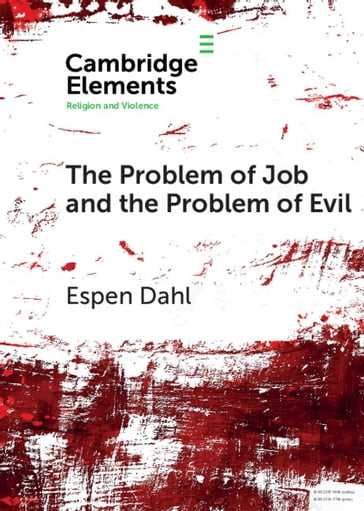 The Problem of Job and the Problem of Evil - Espen Dahl