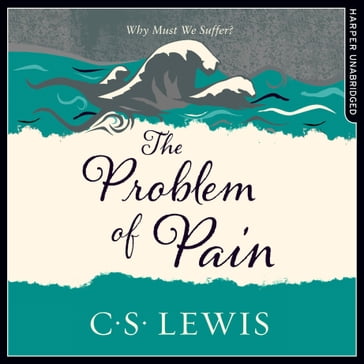 The Problem of Pain (C. S. Lewis Signature Classic) - C. S. Lewis