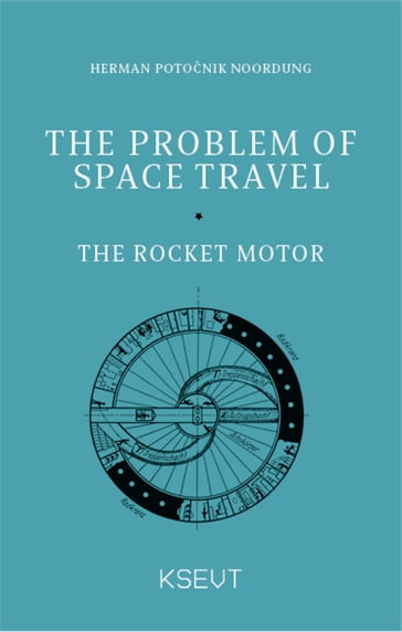 The Problem of Space Travel - Herman Potonik Noordung