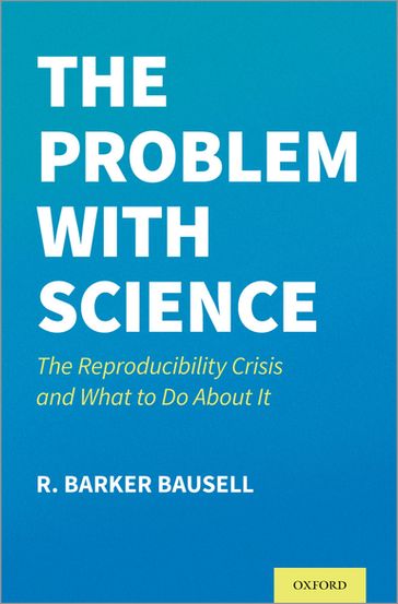 The Problem with Science - R. Barker Bausell