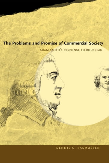 The Problems and Promise of Commercial Society - Dennis C. Rasmussen