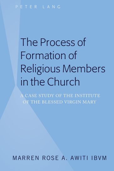 The Process of Formation of Religious Members in the Church - Marren Rose A. Awiti IBVM