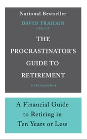 The Procrastinator s Guide to Retirement