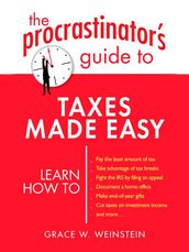 The Procrastinator s Guide to Taxes Made Easy