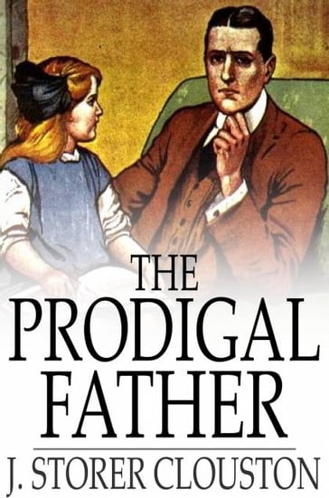 The Prodigal Father - J. Storer Clouston