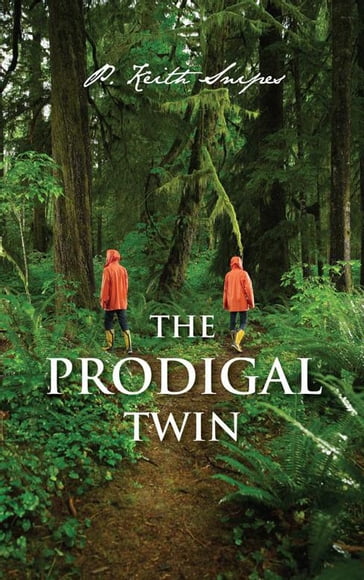 The Prodigal Twin - P. Keith Snipes