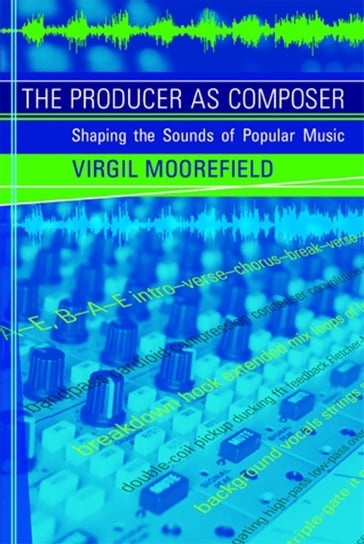 The Producer as Composer - Virgil Moorefield