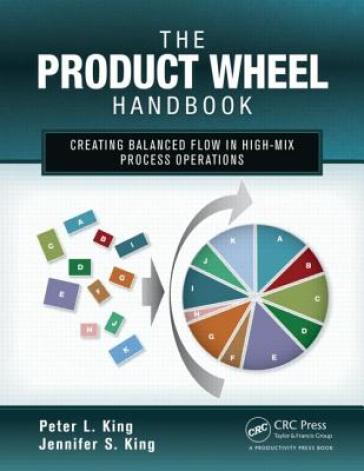The Product Wheel Handbook - Peter L. King - Jennifer S. King