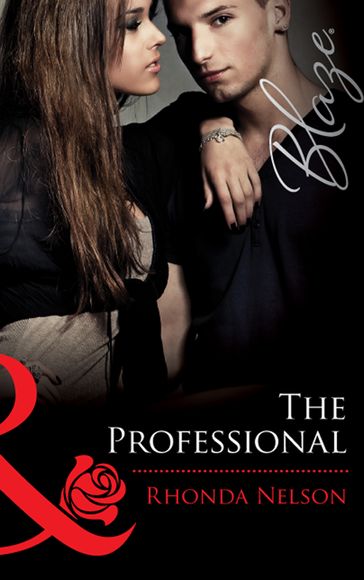 The Professional (Mills & Boon Blaze) (Men Out of Uniform, Book 12) - Rhonda Nelson