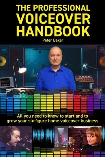 The Professional Voiceover Handbook - Peter Baker