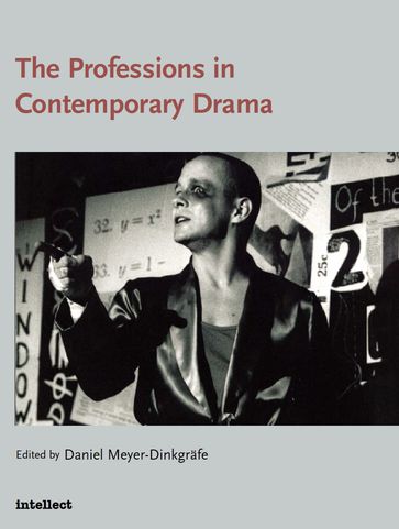 The Professions in Contemporary Drama - Daniel Meyer-Dinkgrafe