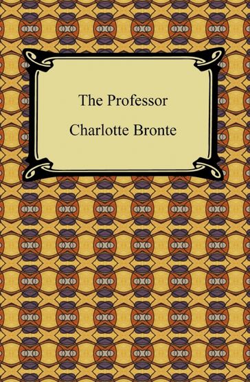 The Professor - Charlotte Bronte