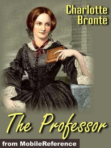 The Professor (Mobi Classics) - Charlotte Bronte