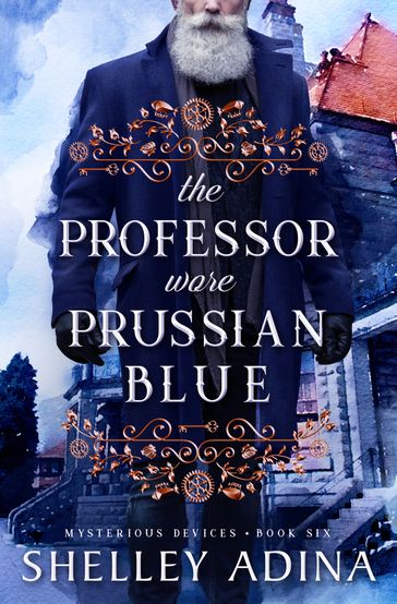 The Professor Wore Prussian Blue - Shelley Adina