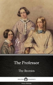 The Professor by Charlotte Bronte (Illustrated)