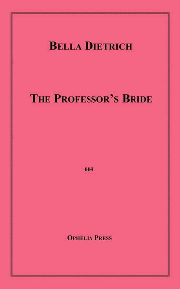The Professor's Bride - Bella Dietrich