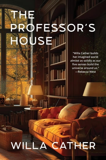 The Professor's House (Warbler Classics Annotated Edition) - Willa Cather