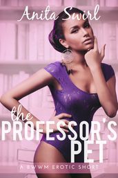 The Professor s Pet: A BWWM Erotic Short