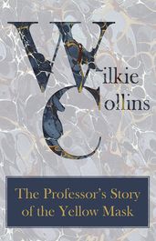 The Professor s Story of the Yellow Mask
