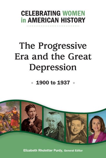 The Progressive Era and the Great Depression: 1900 to 1937 - Elizabeth Purdy