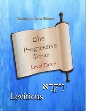 The Progressive Torah: Level Three ~ Leviticus