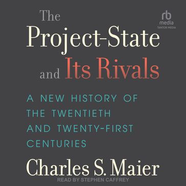 The Project-State and Its Rivals - Charles S. Maier