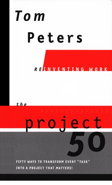 The Project50 (Reinventing Work) - Tom Peters