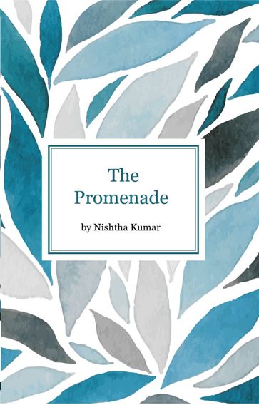 The Promenade - Nishtha Kumar
