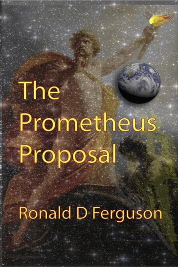 The Prometheus Proposal - Ronald D Ferguson