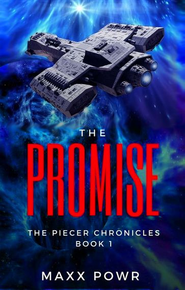 The Promise Book #1 of the Piecer Chronicles - Maxx Powr
