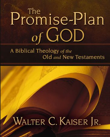 The Promise-Plan of God - Jr. Walter C. Kaiser