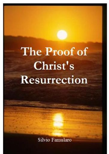The Proof of Christ's Resurrection - Silvio Famularo