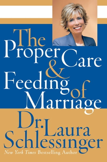The Proper Care and Feeding of Marriage - Dr. Laura Schlessinger