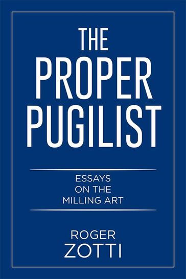 The Proper Pugilist - Roger Zotti