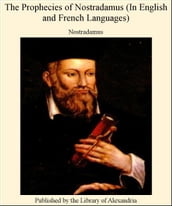The Prophecies of Nostradamus (in English and French Languages)